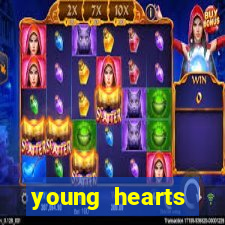 young hearts assistir 2024