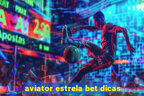 aviator estrela bet dicas