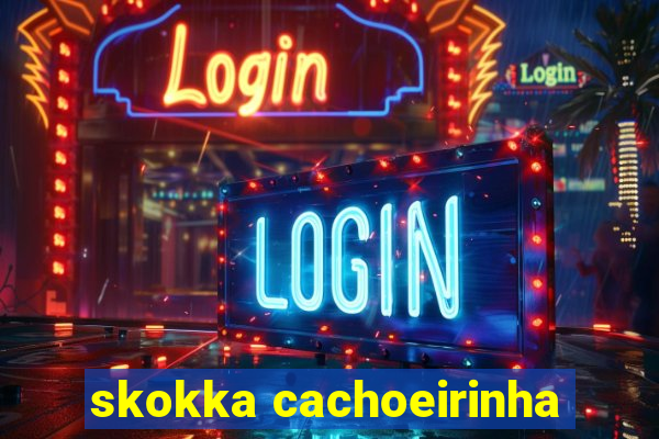 skokka cachoeirinha