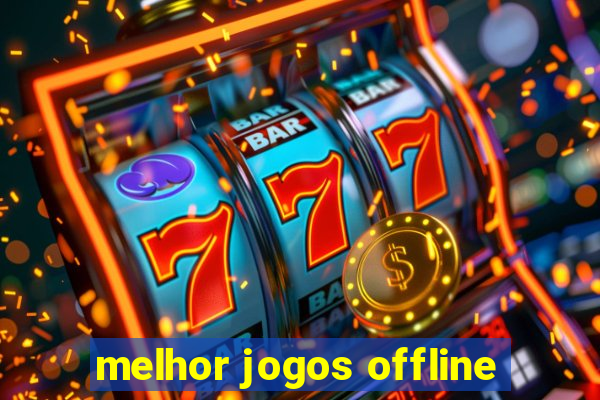 melhor jogos offline