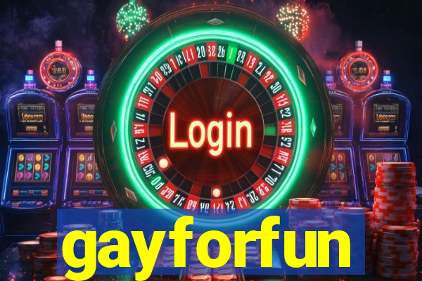 gayforfun