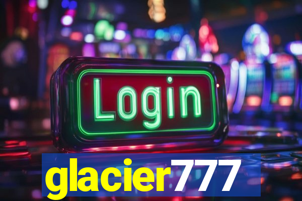 glacier777