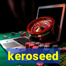 keroseed