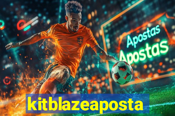 kitblazeaposta