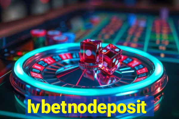 lvbetnodeposit