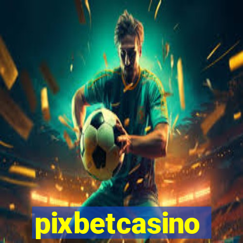 pixbetcasino