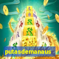 putasdemanaus