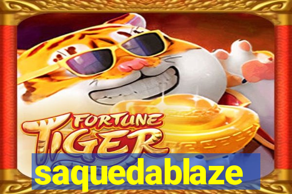 saquedablaze