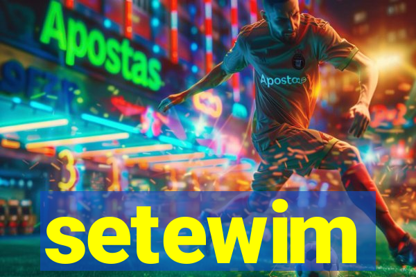 setewim