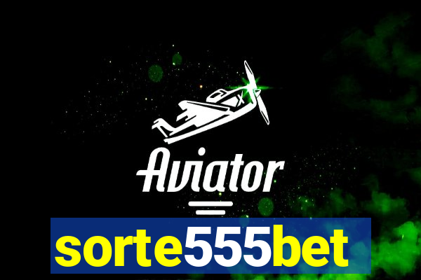 sorte555bet