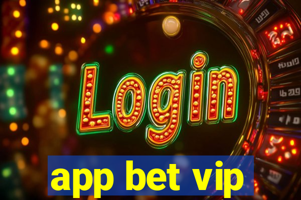 app bet vip