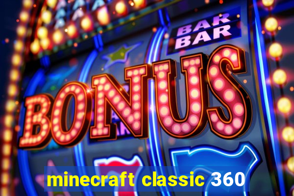 minecraft classic 360