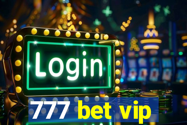 777 bet vip