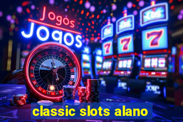 classic slots alano