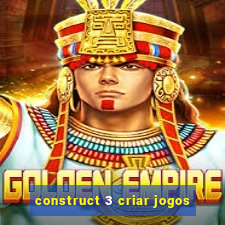 construct 3 criar jogos