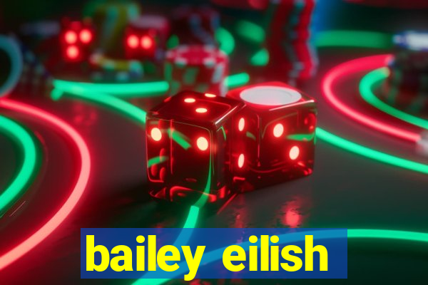 bailey eilish