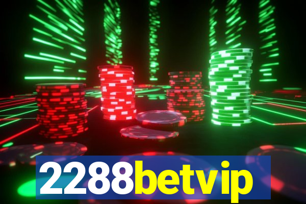 2288betvip