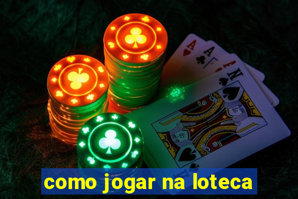 como jogar na loteca