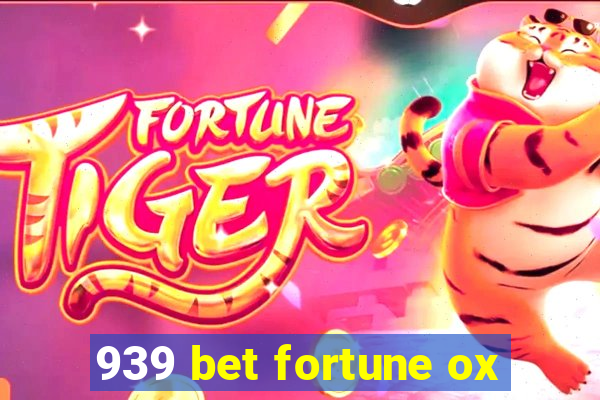 939 bet fortune ox