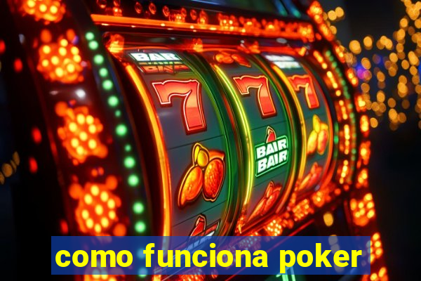 como funciona poker