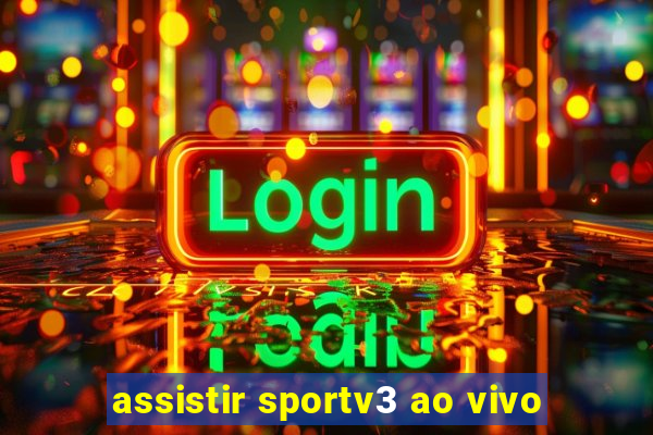 assistir sportv3 ao vivo