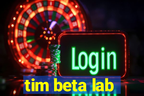 tim beta lab