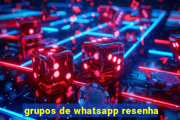 grupos de whatsapp resenha