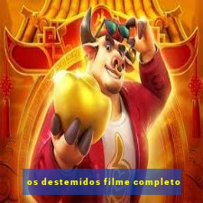 os destemidos filme completo