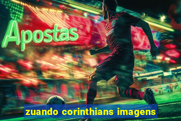 zuando corinthians imagens