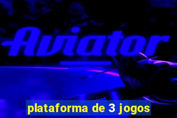 plataforma de 3 jogos