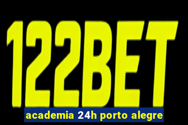 academia 24h porto alegre