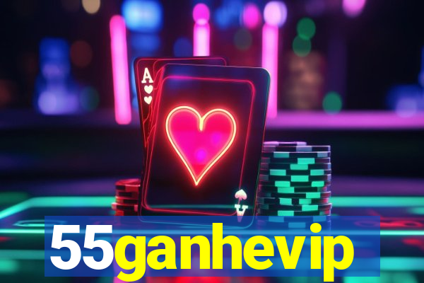 55ganhevip