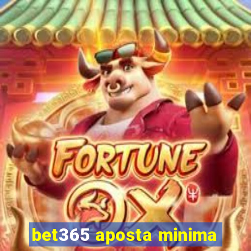 bet365 aposta minima