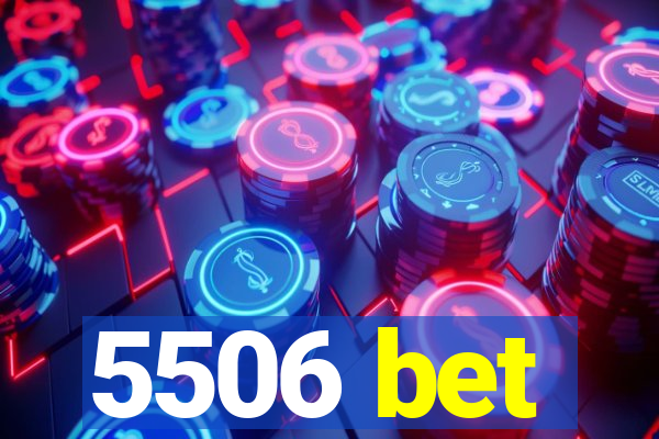 5506 bet