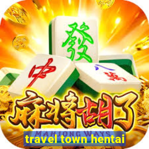 travel town hentai