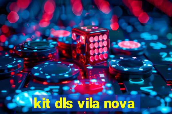 kit dls vila nova