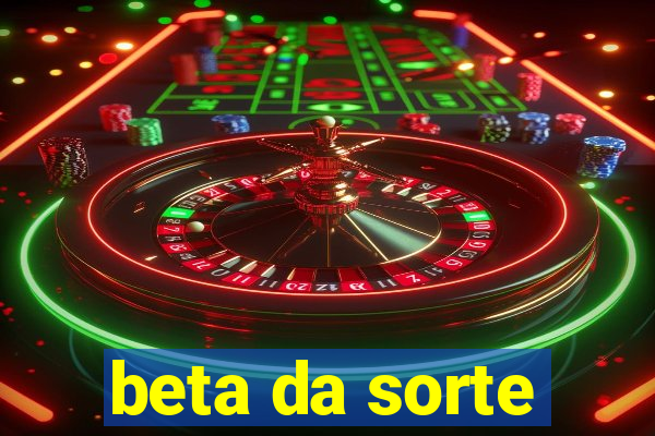 beta da sorte