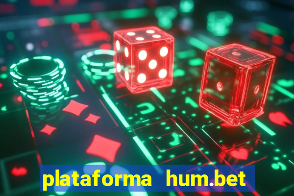 plataforma hum.bet é confiável