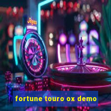 fortune touro ox demo