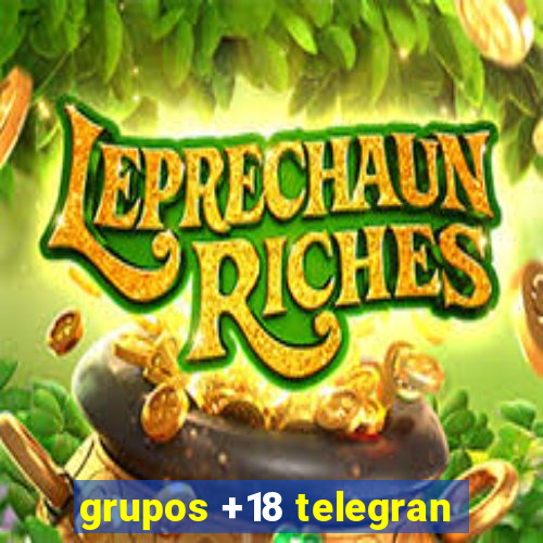 grupos +18 telegran