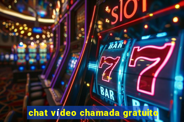 chat vídeo chamada gratuito