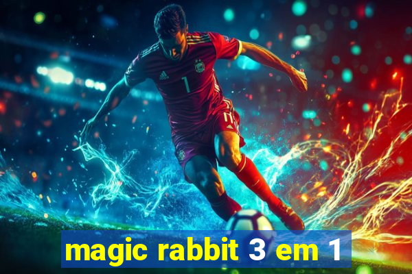 magic rabbit 3 em 1