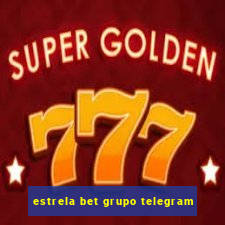 estrela bet grupo telegram