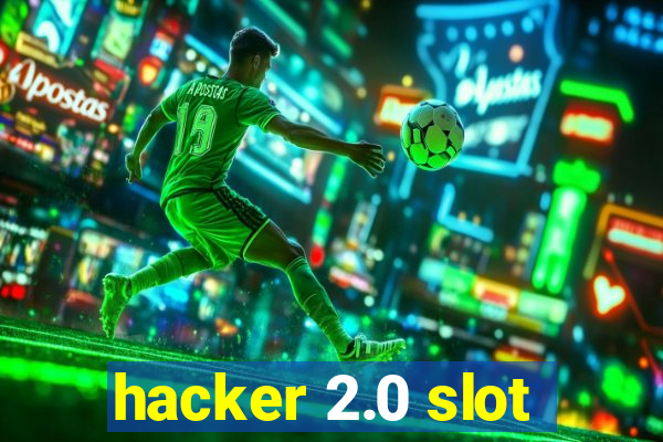 hacker 2.0 slot