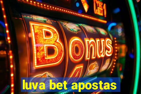 luva bet apostas