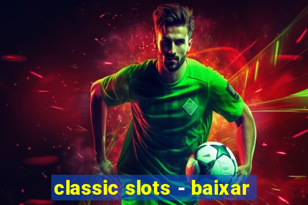 classic slots - baixar