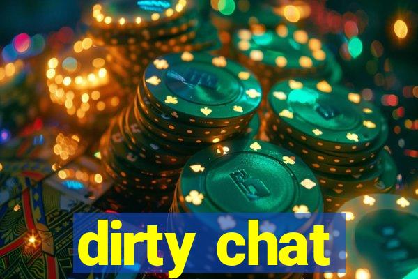 dirty chat