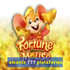 amante 777 plataforma