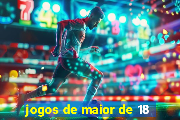 jogos de maior de 18