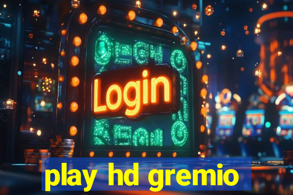 play hd gremio